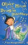 Oliver Moon and the Dragon Disaster