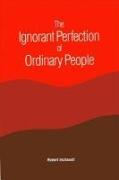 The Ignorant Perfection of Ordinary People