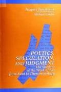 Poetics, Speculation, and Judgment: The Shadow of the Work of Art from Kant to Phenomenology