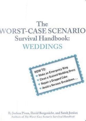 Worst Case Scenario Survival Handbook: Weddings