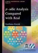 p-adic Analysis Compared with Real