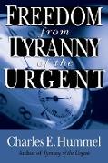 Freedom from Tyranny of the Urgent