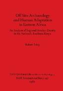 Off-Site Archaeology and Human Adaptation in Eastern Africa