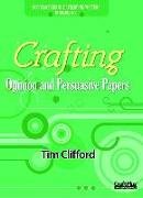 Crafting Opinion and Persuasive Papers: For Teachers of Developing Writers in Grades 4-10