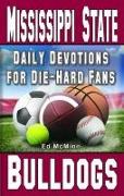 Daily Devotions for Die-Hard Fans Mississippi State Bulldogs