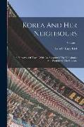 Korea And Her Neighbours: A Narrative Of Travel, With An Account Of The Vicissitudes And Position Of The Country; Volume 1