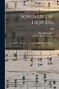 Songs Of The Hebrides: Collected And Arranged For Voice And Pianoforte With Gaelic And English Words; Volume 3