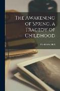 The Awakening of Spring, a Tragedy of Childhood