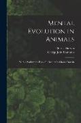 Mental Evolution in Animals: With a Posthumous Essay On Instinct by Charles Darwin