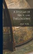 A System of Natural Philosophy