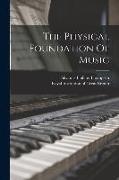 The Physical Foundation Of Music