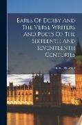 Earls Of Derby And The Verse Writers And Poets Of The Sixteenth And Seventeenth Centuries