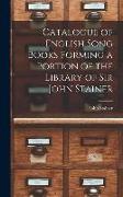 Catalogue of English Song Books Forming a Portion of the Library of Sir John Stainer