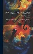 National Hymns: How They Are Written and How They Are Not Written: A Lyric and National Study for the Times: With a Letter to the Satu