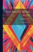 The Art Of Being Alive: Success Through Thought