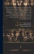 The Complete Works of Shakespeare, From the Original Text: Carefully Collated and Compared With the Editions of Halliwell, Knight, and Colloer: With H