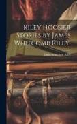 Riley Hoosier Stories by James Whitcomb Riley