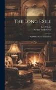 The Long Exile: And Other Stories for Children