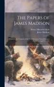 The Papers of James Madison: Debates in the Congress of the Confederation, From February 19, 1787 to April 25, 1787