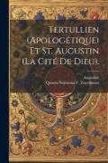 Tertullien (Apologétique) Et St. Augustin (La Cité De Dieu)