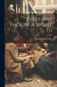 Every-day English. A Sequel To