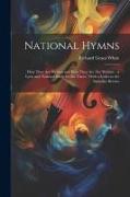 National Hymns: How They Are Written and How They Are Not Written: A Lyric and National Study for the Times: With a Letter to the Satu