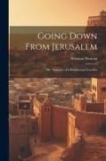 Going Down From Jerusalem: The Narrative of a Sentimental Traveller