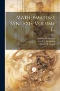 Math¿ematik¿e Syntaxis, Volume 1