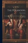 The Polanders,: The Lying Family, and the Life of My Uncle, With His Portfolio. in Two Volumes