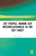 Cat People: Human-Cat Interrelatedness in the Cat Fancy