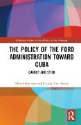 The Policy of the Ford Administration Toward Cuba