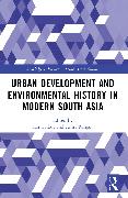 Urban Development and Environmental History in Modern South Asia