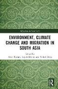 Environment, Climate Change and Migration in South Asia