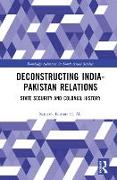 Deconstructing India-Pakistan Relations