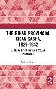 The Bihar Provincial Kisan Sabha, 1929-1942