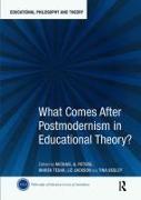 What Comes After Postmodernism in Educational Theory?