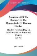 An Account Of The Reunion Of The Descendants Of Thomas Hooker