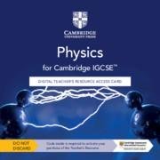 Cambridge IGCSEâ¢ Physics Digital Teacher's Resource Access Card