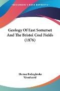 Geology Of East Somerset And The Bristol Coal Fields (1876)