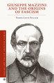 Giuseppe Mazzini and the Origins of Fascism