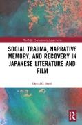 Social Trauma, Narrative Memory, and Recovery in Japanese Literature and Film