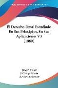 El Derecho Penal Estudiado En Sus Principios, En Sus Aplicaciones V3 (1880)