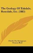 The Geology Of Eskdale, Rosedale, Etc. (1885)