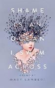 Shame Is an Ocean I Swim Across: Poems by Mary Lambert