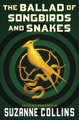 The Ballad of Songbirds and Snakes (a Hunger Games Novel)