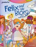 Readerful Independent Library: Oxford Reading Level 12: Felix and the Blorg