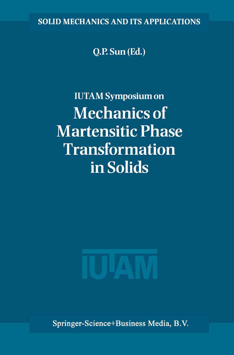 IUTAM Symposium on Mechanics of Martensitic Phase Transformation in Solids