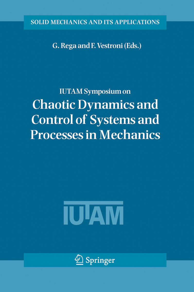 IUTAM Symposium on Chaotic Dynamics and Control of Systems and Processes in Mechanics