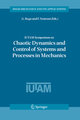 IUTAM Symposium on Chaotic Dynamics and Control of Systems and Processes in Mechanics