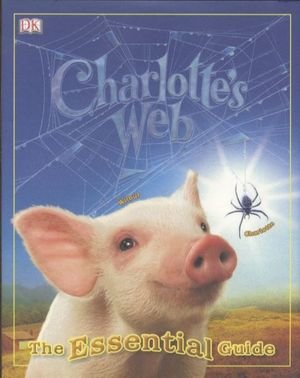 Charlotte's Web: The Essential Guide